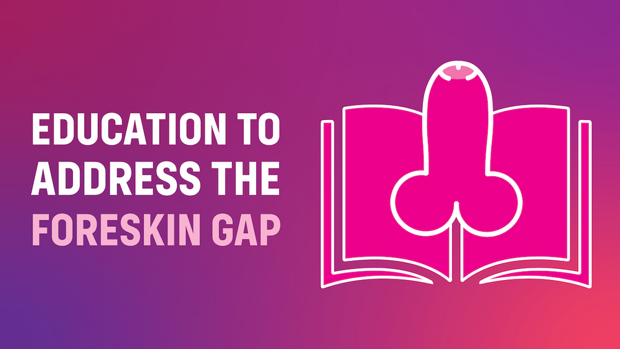 A Sex Educator's Guide to Foreskins